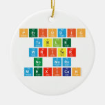 Periodic
 Table
 Writer
 No more
 Mexican  Ornaments