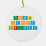 Thomas
 Happy 
 Birthday  Ornaments