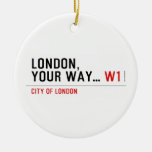 London, your way...  Ornaments