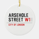 Arsehole Street  Ornaments
