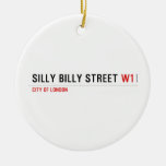 Silly Billy Street  Ornaments