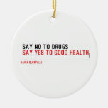  Say no to drugs   Ornaments