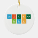science
 bitch  Ornaments