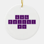 Kates
 Whisky
 B|ar  Ornaments