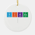 yikes
   Ornaments