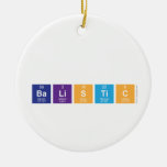 
 balistic  Ornaments