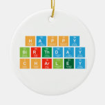 Happy 
 Birthday 
 CHARLEY  Ornaments