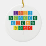Kathy
 Holfelder
 Science
 Teacher
   Ornaments