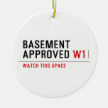 BASEMENT  APPROVED  Ornaments