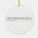 Ven y come al BACACHI  Ornaments