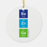 Ba
 Zn
 Ga  Ornaments
