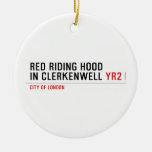 Red Riding Hood  in Clerkenwell  Ornaments