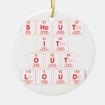 Shout
 It
 Out
 Loud  Ornaments