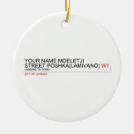Your Name moeletji Street poshka(lamivano)  Ornaments