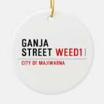 Ganja Street  Ornaments