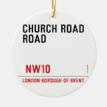 CHURCH ROAD ROAD      Ornaments