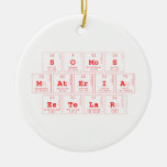 somos
 materia
 estelar  Ornaments