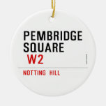 PEMBRIDGE  SQUARE    Ornaments