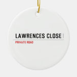 Lawrences CLose  Ornaments