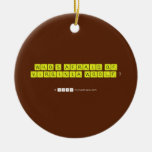 WHO'S AFRAID OF
 VIRGINIA WOOLF ?
   Ornaments