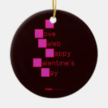 I 
 Love  
 Kaleb 
  Happy
 Valentine's
 Day 
   Ornaments