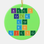 KEEP
 CALM
 AND
 DO
 SCIENCE  Ornaments