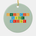 Periodic
 Table
 Writer  Ornaments