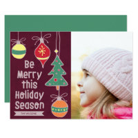 Ornaments Be Merry This Holiday Season Photo Card