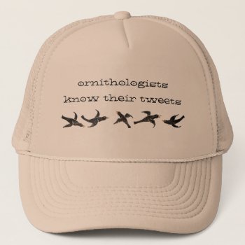 Ornithologists Tweets Trucker Hat by Youbeaut at Zazzle