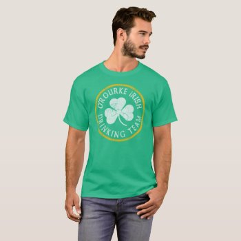 O'rourke Irish Drinking Team T-shirt by irishprideshirts at Zazzle