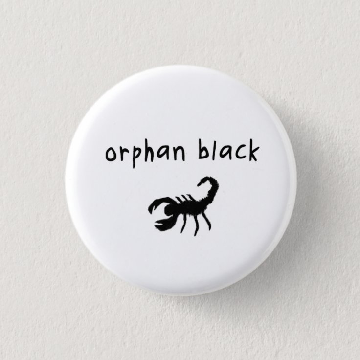 Orphan Black badge / button - Pupok Scorpion | Zazzle