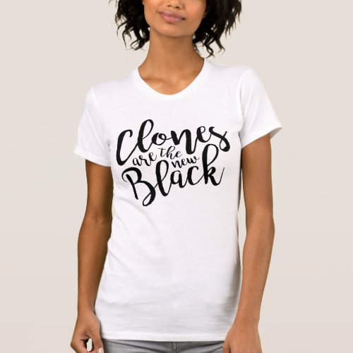 Orphan Black  Clones are the New Black T_Shirt