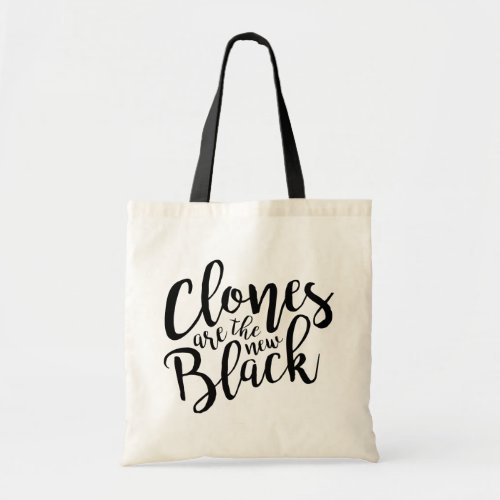 Orphan Black  Clones are the New Black Tote Bag