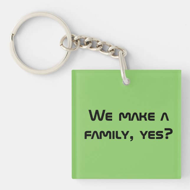 Orphan Black helena quote we make a family yes Keychain (Front)