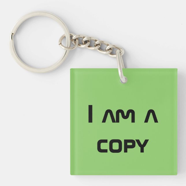 Orphan black quote I am a copy Keychain (Front)