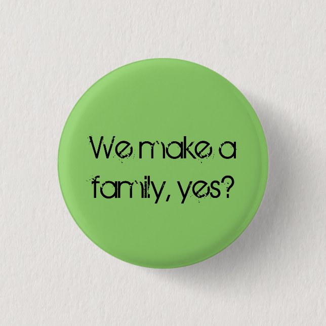 Orphan Black quote we make a family, yes Button (Front)