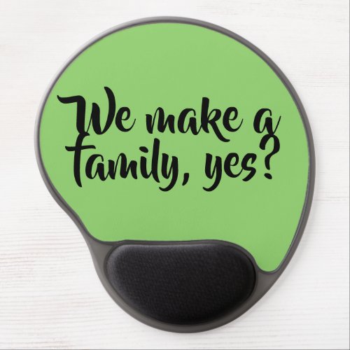 Orphan Black quote we make a family yes Gel Mouse Pad