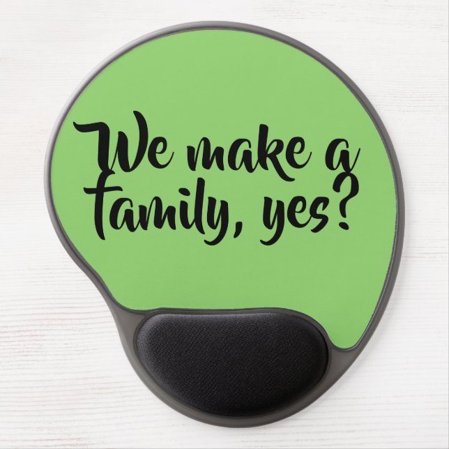 Orphan Black quote :we make a family, yes? Gel Mouse Pad (Front)