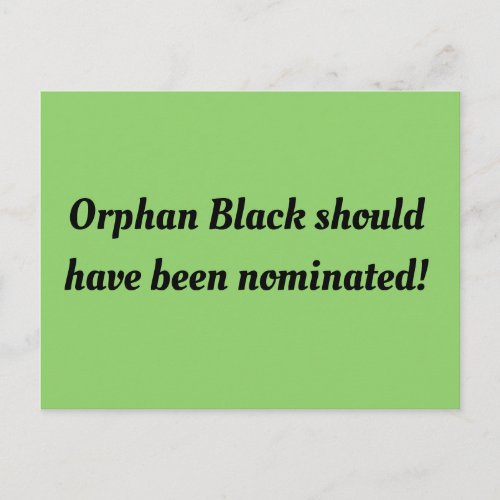 Orphan Black should have been nominatedretro font Postcard