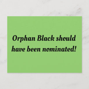 Orphan Black should have been nominated,retro font Postcard
