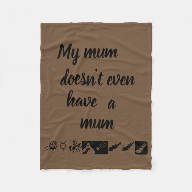 Orphan black show quote-my mum  doesnt even have a fleece blanket (Front)