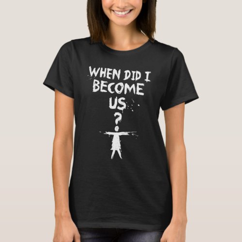 Orphan Black  When Did I Become Us T_Shirt