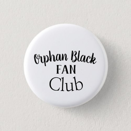 Orphan BlackFan Club  various fonts Button