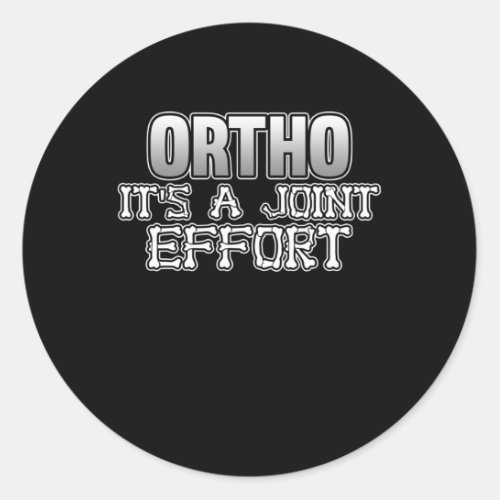 Ortho Joint Effort Surgery Doctor Neurology Surgeo Classic Round Sticker