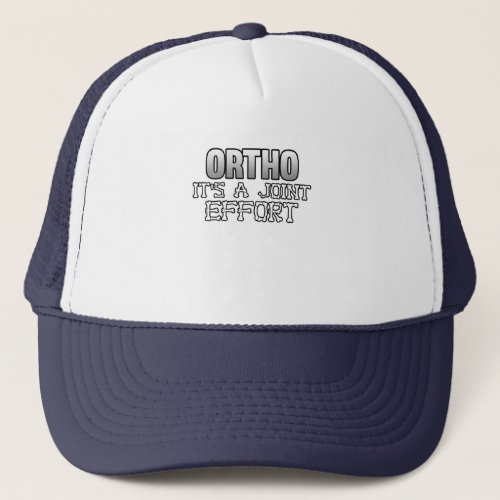 Ortho Joint Effort Surgery Doctor Neurology Surgeo Trucker Hat