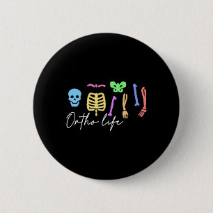 Ortho Life For Orthopedic Nurse And Specialist Button