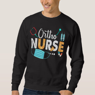 Ortho Nurse Cute Nurses Week 2022 Appreciation Nur Sweatshirt