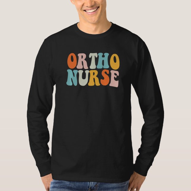 Ortho Nurse Groovy Nursing School Women Nurse Orth T-Shirt (Front)
