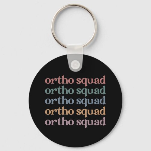 Ortho Squad Orthodontist Orthopedics Nurse Gift Keychain