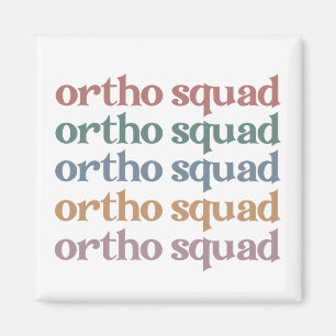 Ortho Squad Orthodontist Orthopedics Nurse Gift Magnet